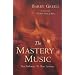 The Mastery of Music: Ten Keys to Musical Excellence