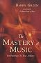 Mastery of Music: Ten Keys to Musical Excellence