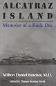 Alcatraz Island: Memoirs of a Rock Doc