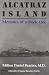 Alcatraz Island: Memoirs of a Rock Doc