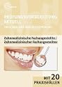 Prüfungsvorbereitung aktuell Zahnmedizinische Fachangestellte: Zahnmedizinischer Fachangestellter