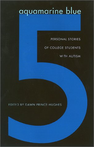 Aquamarine Blue 5: Personal Stories Of College Students With Autism