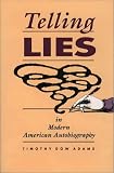 Telling Lies in Modern American Autobiography