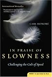 In Praise of Slowness : Challenging the Cult of Speed (Plus)