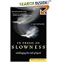 In Praise of Slowness : Challenging the Cult of Speed (Plus)