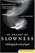 In Praise of Slowness : Challenging the Cult of Speed (Plus)