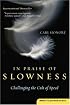 In Praise of Slowness : Challenging the Cult of Speed (Plus)