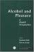 Alcohol and Pleasure: A Health Perspective (Series on Alcohol in Society / International Center for Alcohol Policies (Brunner/Mazel))
