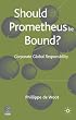 Should Prometheus Be Bound?: Corporate Global Responsibility