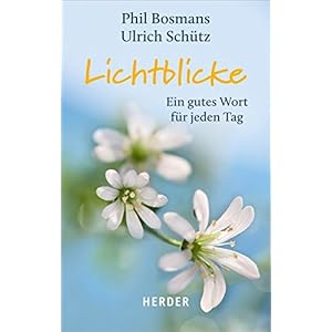 Lichtblicke: Ein gutes Wort für jeden Tag