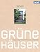 Gr&uuml;ne H&auml;user: Einfamilienh&auml;user - nachhaltig &ouml;kologisch energieeffizient