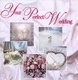 Your Perfect Wedding