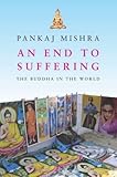 An End to Suffering: The Buddha in the World