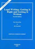 Legal Writing: Getting It Right and Getting It Written (American Casebook)