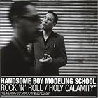 Rock N Roll Holy Calamity by Handsome Boy Modeling School