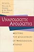 Unapologetic Apologetics: Meeting the Challenges of Theological Studies