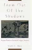 From Out of the Shadows: Mexican Women in Twentieth-Century America