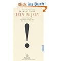 Leben im Jetzt: Lehren, �bungen und Meditationen aus 'The Power of Now'