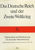 Produkt-Bild: Das Deutsche Reich und der Zweite Weltkrieg, 10 Bde., Bd.5/1, Organisation und Mobilisierung des deutschen Machtbereichs: Kriegsverwaltung, Wirtschaft und personelle Ressourcen 1939 - 1941
