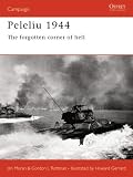 Peleliu 1944: The Forgotten Corner of Hell (Osprey Military Campaign)