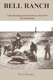 Search : Bell Ranch: Cattle Ranching in the Southwest, 1824-1947