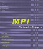 Mpi: The Complete Reference (Scientific and Engineering Computation Series)