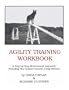 Agility Training Workbook: A Step-by-step Motivational Approach