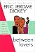 Between Lovers