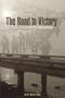 The Road to Victory: The Story of the Elite WWII 2nd Battalion Rangers