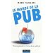 Le monde de la pub : L'histoire globale (et in�dite) de la publicit�