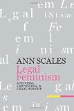 Legal Feminism: Activism, Lawyering, and Legal Theory