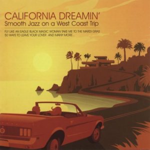 CD-Charts  Search : California Dreamin': Smooth Jazz On A West Coast Trip