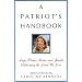 A Patriot's Handbook: Songs, Poems, Stories, and Speeches Celebrating the Land We Love