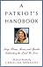 Book A Patriot's Handbook: Songs, Poems, Stories and Speeches Celebrating the Land We Love