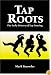 Tap Roots: The Early History of Tap Dancing