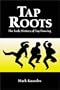 Tap Roots: The Early History of Tap Dancing