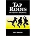 Tap Roots: The Early History of Tap Dancing