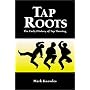Tap Roots: The Early History of Tap Dancing