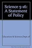 Science 5-16 : a statement of policy