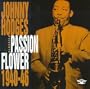 Passion Flower (1940-1946)