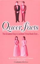 Queer Facts - The Greatest Gay & Lesbian Trivia Book Ever