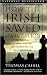 How the Irish Saved Civilization Publisher: Anchor; Anchor Books ed edition
