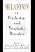 Books : Melatonin in Psychiatric and Neoplastic Disorders