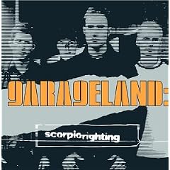 Scorpio Righting Limited Edition w  Bonus Disc by  Garageland 