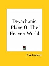 Devachanic Plane or the Heaven World (1896)