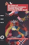 The Future of Development Assistance: Common Pools and International Public Goods (Overseas Development Council)