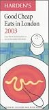 Books : Harden's Good Cheap Eats in London: 2003 (Hardens Guides)