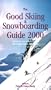 The Good Skiing and Snowboarding Guide 2000