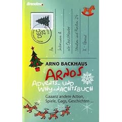 Arnos Advents- und Why-nachtsbuch: Gaaanz andere Action, Spiele, Gags, Geschichten...