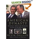 Click here to buy American Dynasty : Aristocracy, Fortune, and the Politics of Deceit in the House of Bush by Kevin Phillips.